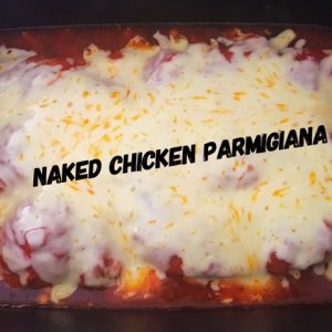 Naked Chicken Parmigiana